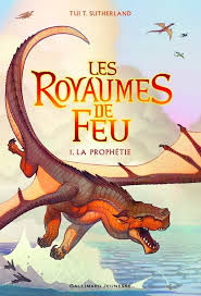 Les royaumes de feu Tome 1 : la prophétie : Tui T. Sutherland - Romans -  Livres dès 12 ans - Livres pour enfants dès 12 ans | Cultura